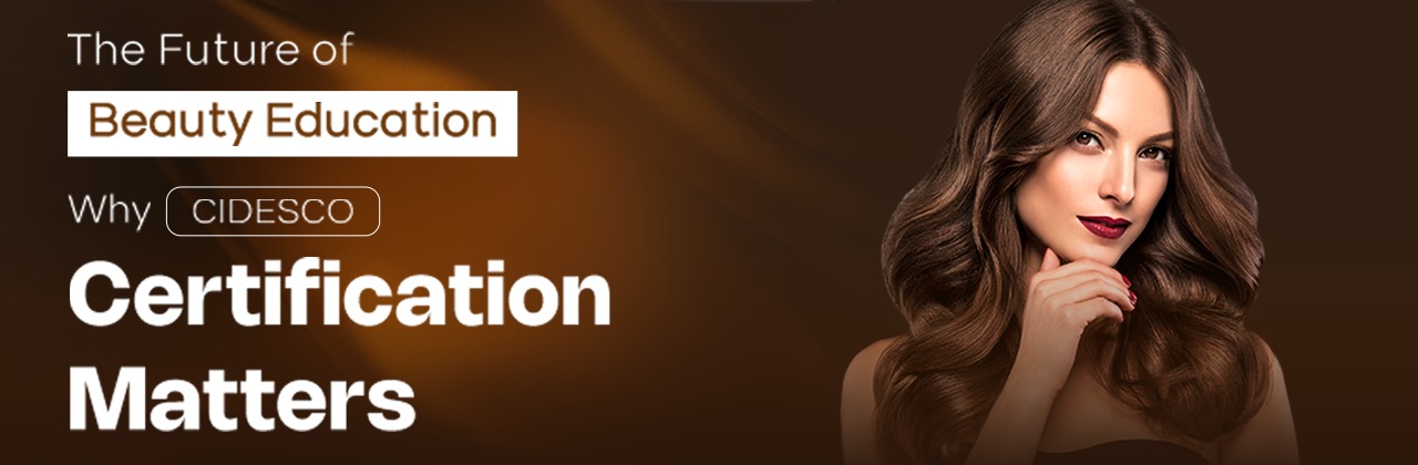 Why CIDESCO Certification Matters