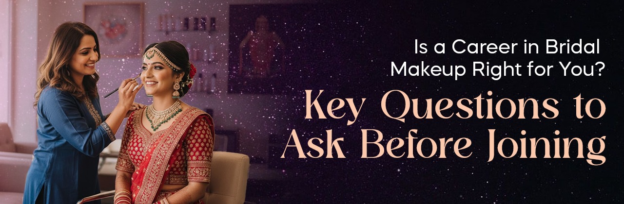 Is a Career in Bridal Makeup Right for You? Key Questions to Ask Before Joining