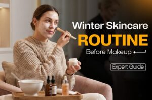 winter skincare before makeup, pre-makeup routine for dry skin in winter, How to keep makeup smooth in winter season