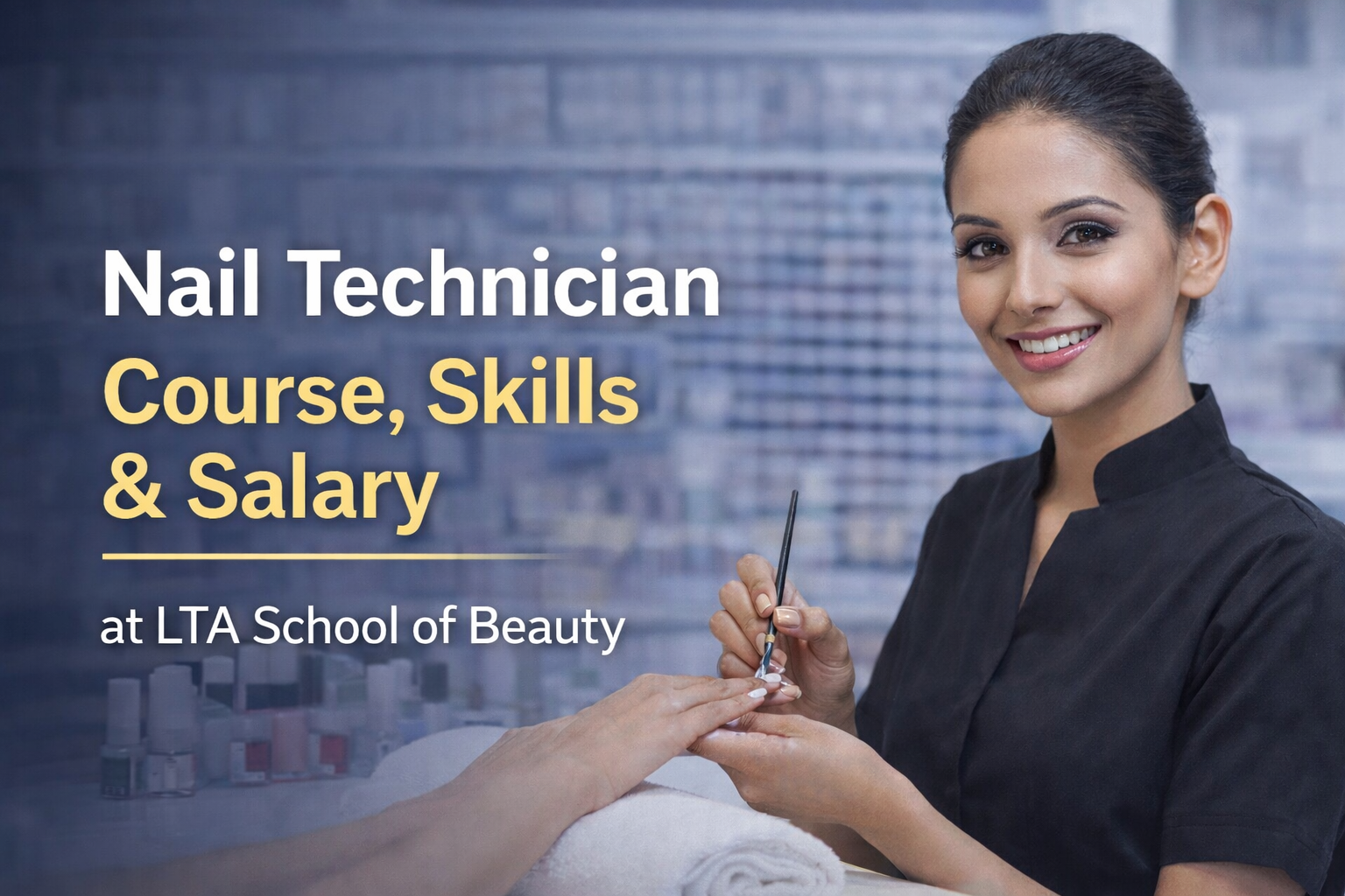 Nail Technician Course, Skills & Salary