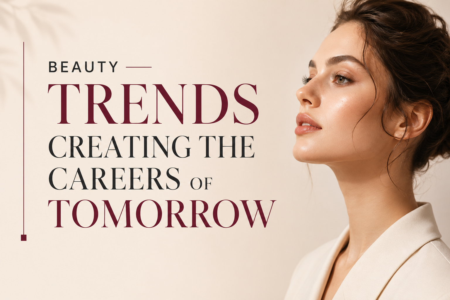 Beauty Trends Creating the Careers of Tomorrow