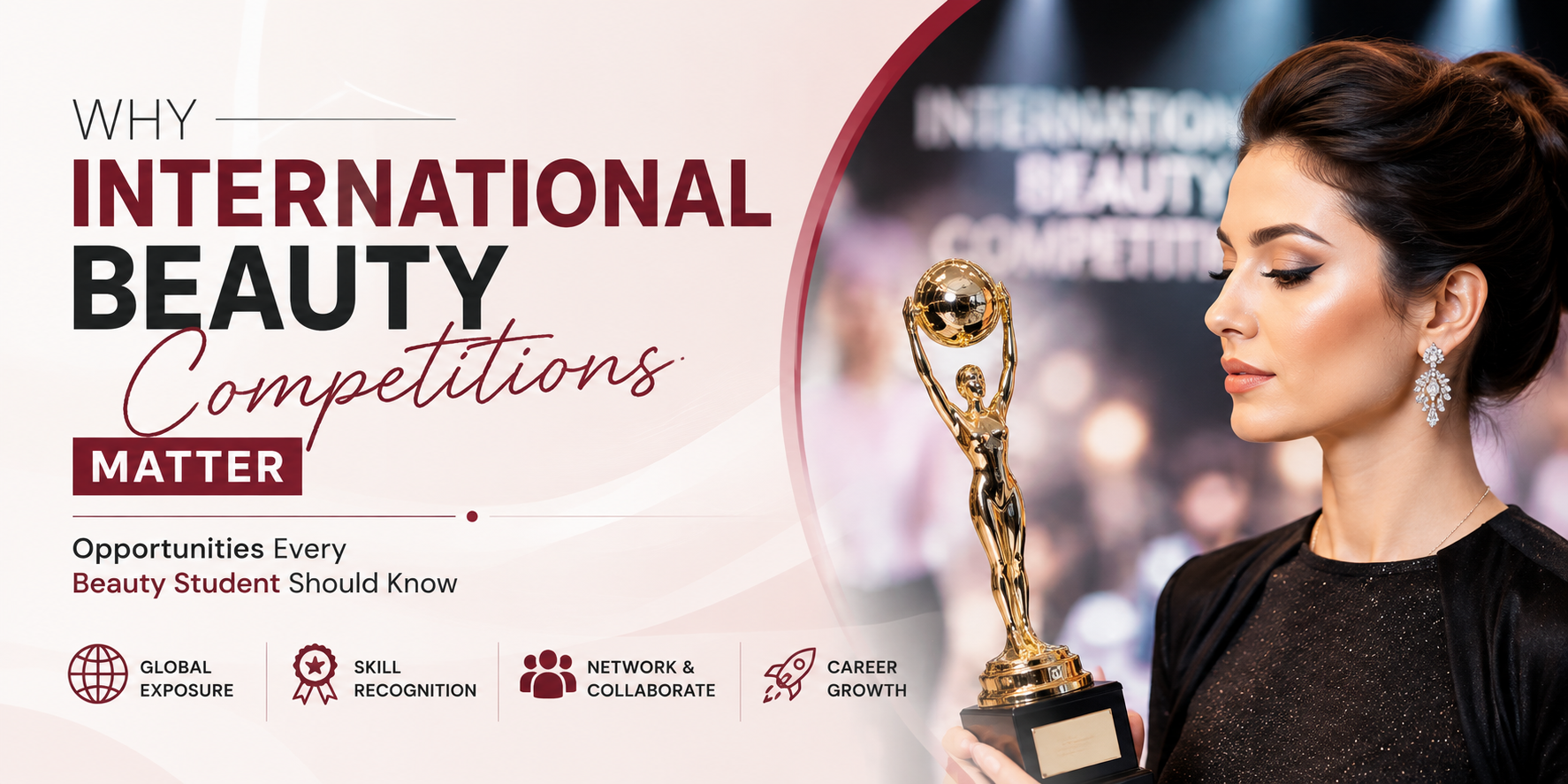 Why International Beauty Competitions Matter: Opportunities Every Beauty Student Should Know