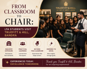 From Classroom to Chair- LTA Students Visit Truefitt & Hill, Bandra