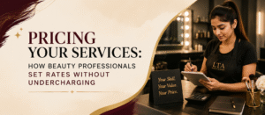 Pricing Your Services- How Beauty Professionals Set Rates Without Undercharging (1)