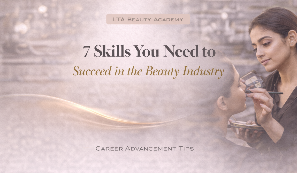 7 Skills You Need to Succeed in the Beauty Industry