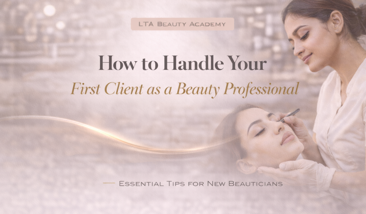 How to Handle Your First Client as a Beauty Professional