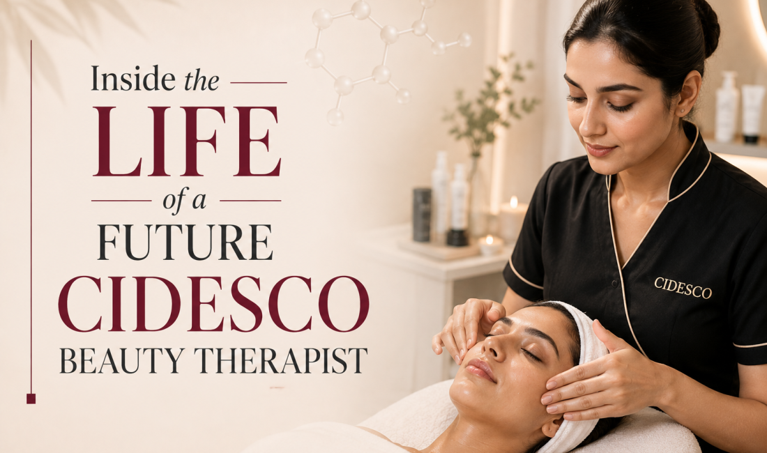 Inside the Life of a Future CIDESCO Beauty Therapist