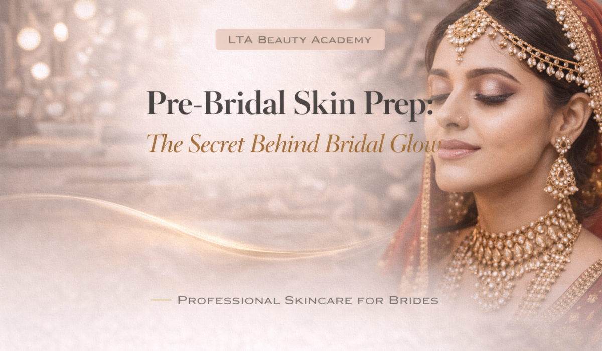 Pre-Bridal Skin Prep- The Secret Behind Bridal Glow