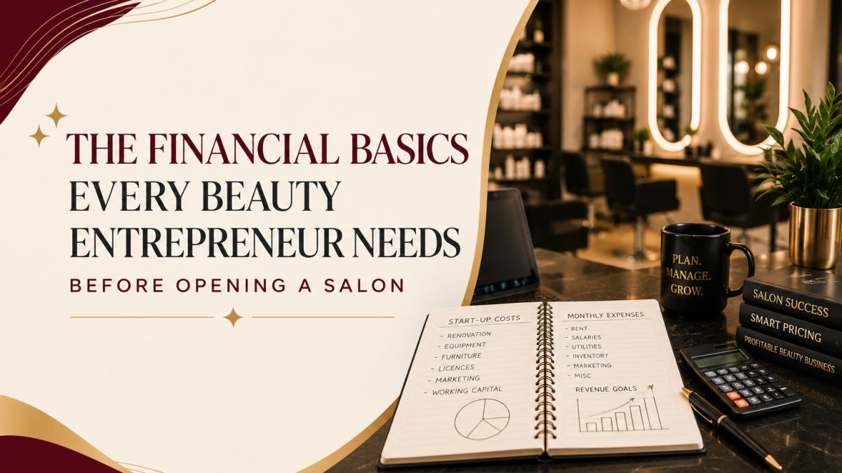 The Financial Basics Every Beauty Entrepreneur Needs Before Opening a Salon