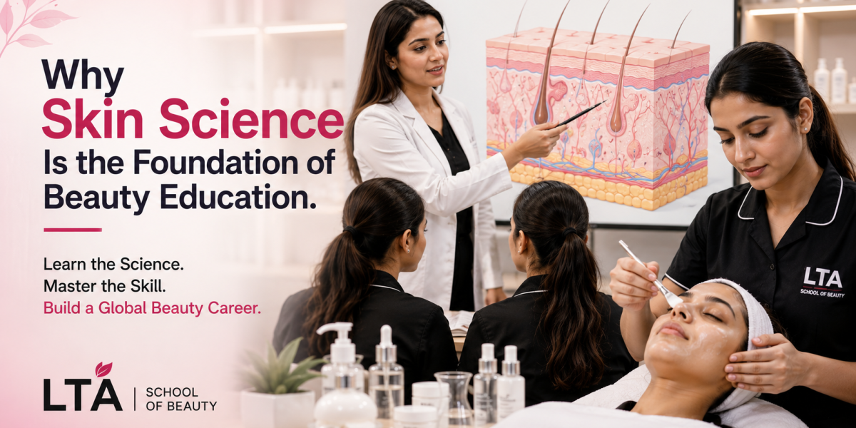 Why Skin Science Is the Foundation of Beauty Education