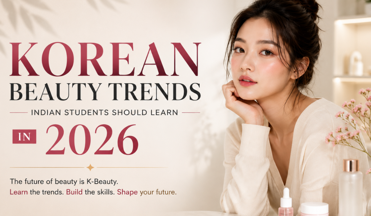 Korean Beauty Trends Indian Students Should Learn in 2026